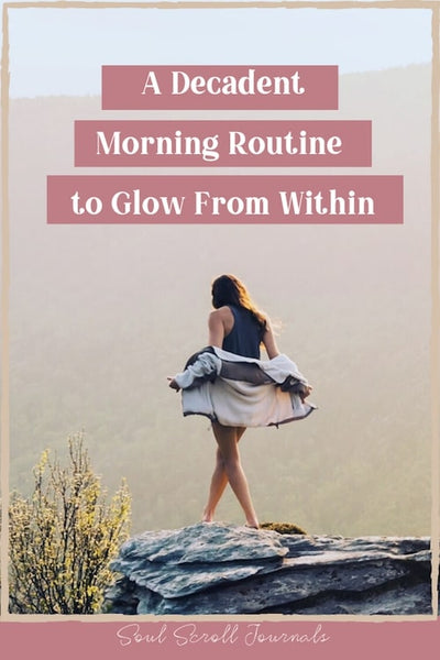 A decadent morning routine to glow from within