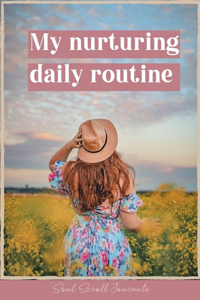 My nurturing daily routine