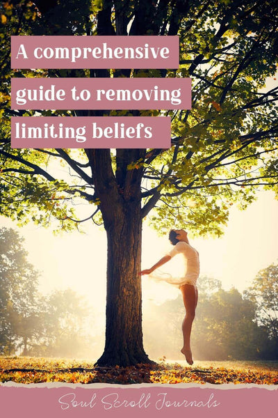 Limiting beliefs: A comprehensive guide to identifying and removing them