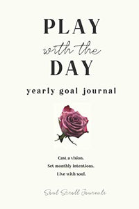 Play with the Day yearly goal journal PRINT